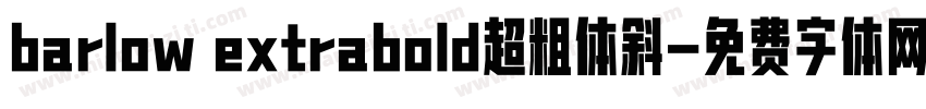 barlow extrabold超粗体斜字体转换